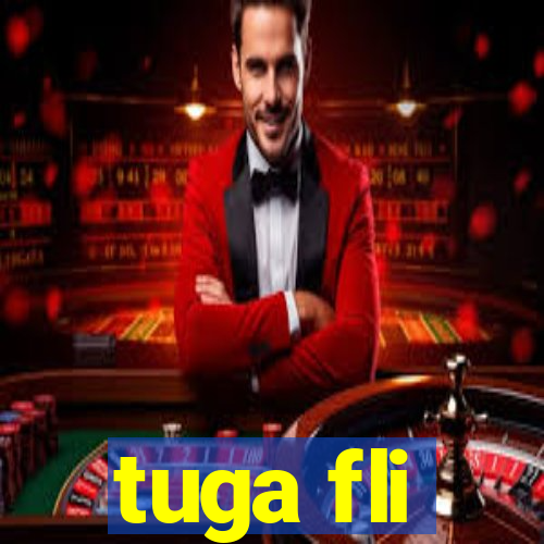 tuga fli